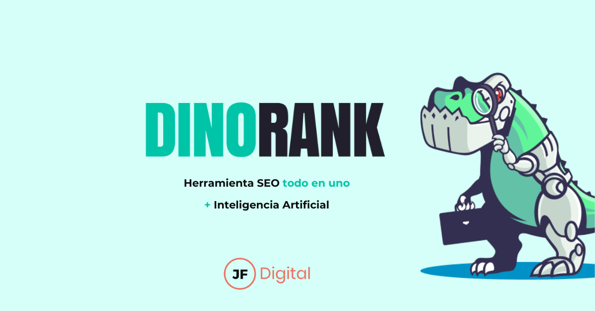 JF-Digital - DinoRANK ¡Guía completa y actualizada de esta herramienta SEO todo en uno!