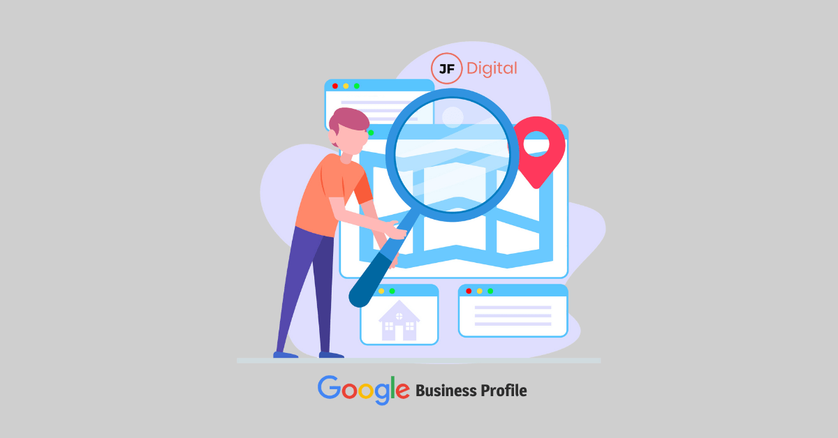 JF-Digital - ¿Qué es Google Business Profile, para qué sirve y cómo optimizarlo para posicionar?