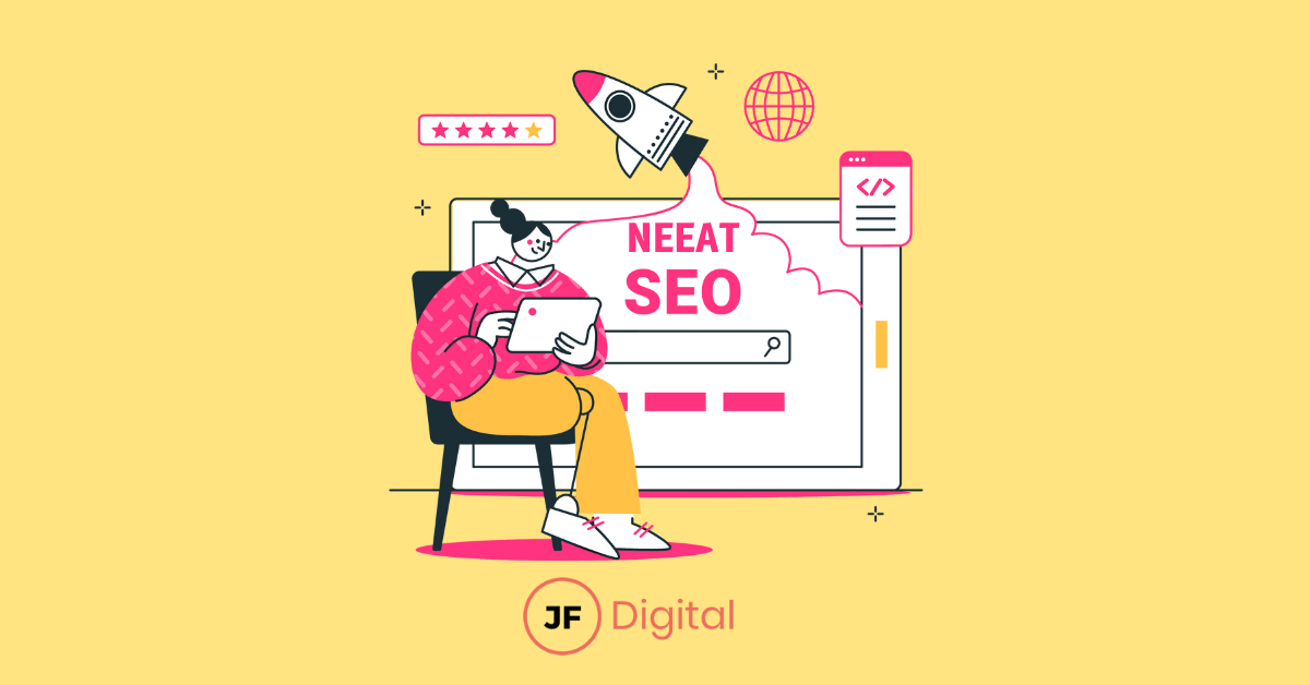 JF-Digital - ¿Qué es el NEEAT de Google, cómo impacta en el SEO y cómo trabajarlo en tu web? JF-Digital - ¿Qué es el NEEAT de Google, cómo impacta en el SEO y cómo trabajarlo en tu web?