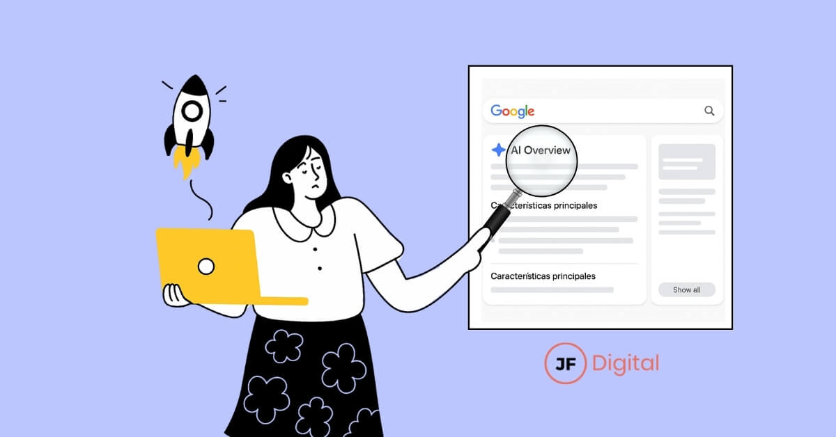 JF-Digital - ¿Cómo aparecer en AI Overviews de Google? 12 estrategias para posicionar las vistas creadas por IA JF-Digital - ¿Cómo aparecer en AI Overviews de Google? 12 estrategias para posicionar las vistas creadas por IA
