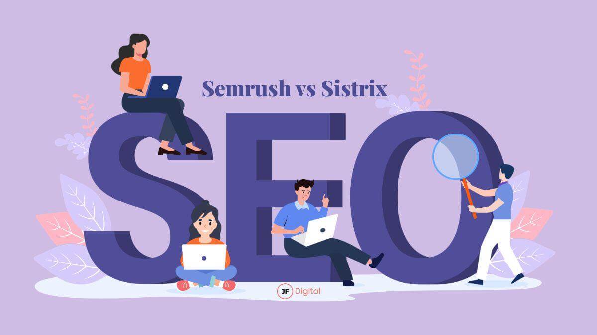 JF-Digital - Comparativa entre Semrush vs Sistrix, ¿cuál plataforma SEO elegir según tus objetivos? JF-Digital - Comparativa entre Semrush vs Sistrix, ¿cuál plataforma SEO elegir según tus objetivos?